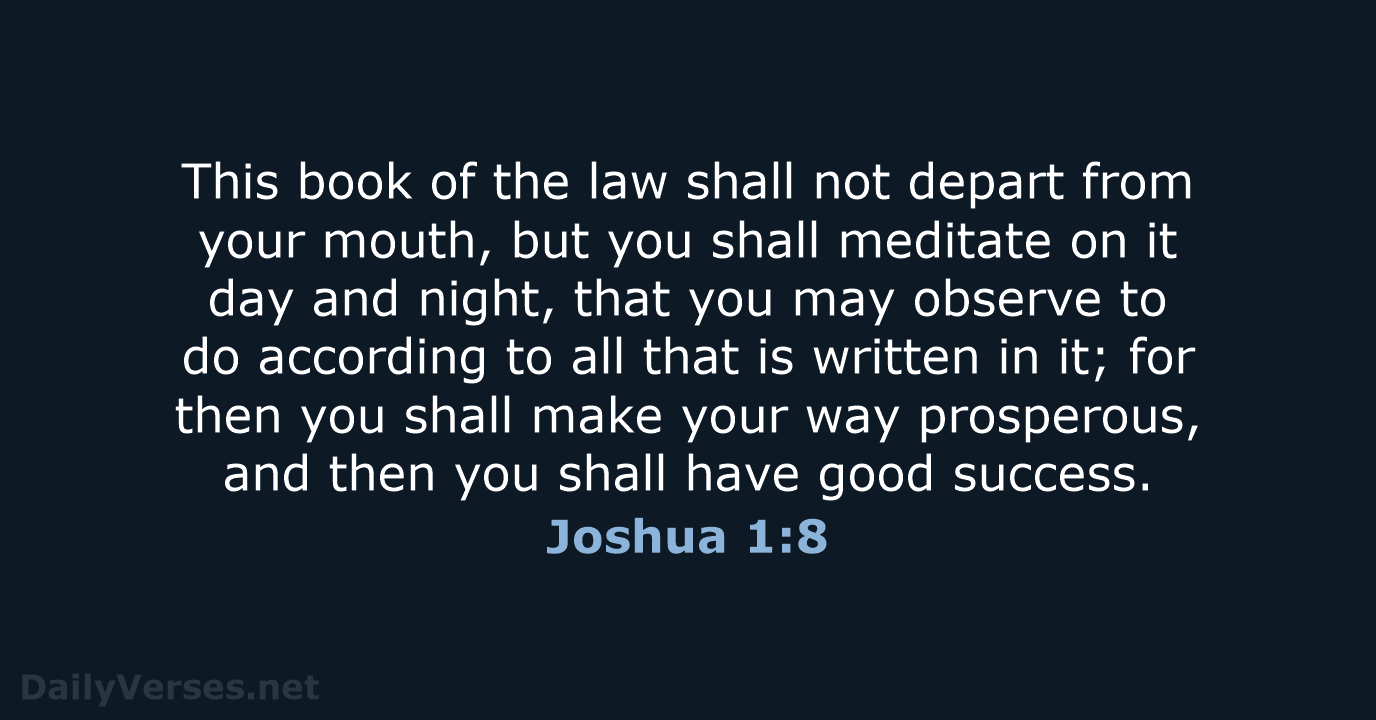 This book of the law shall not depart from your mouth, but… Joshua 1:8
