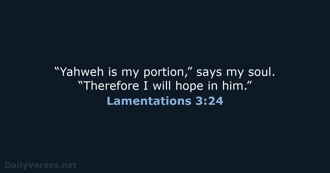 Lamentations 3:24 - WEB