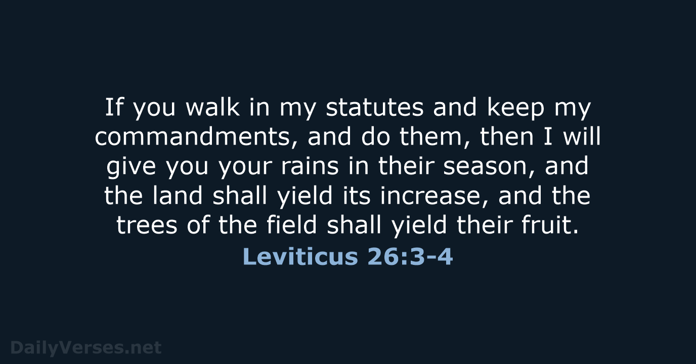 If you walk in my statutes and keep my commandments, and do… Leviticus 26:3-4