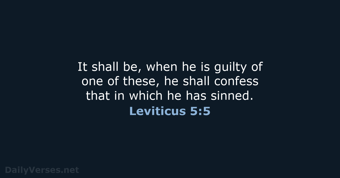 It shall be, when he is guilty of one of these, he… Leviticus 5:5