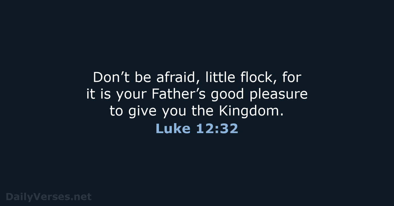 Luke 12:32 - WEB