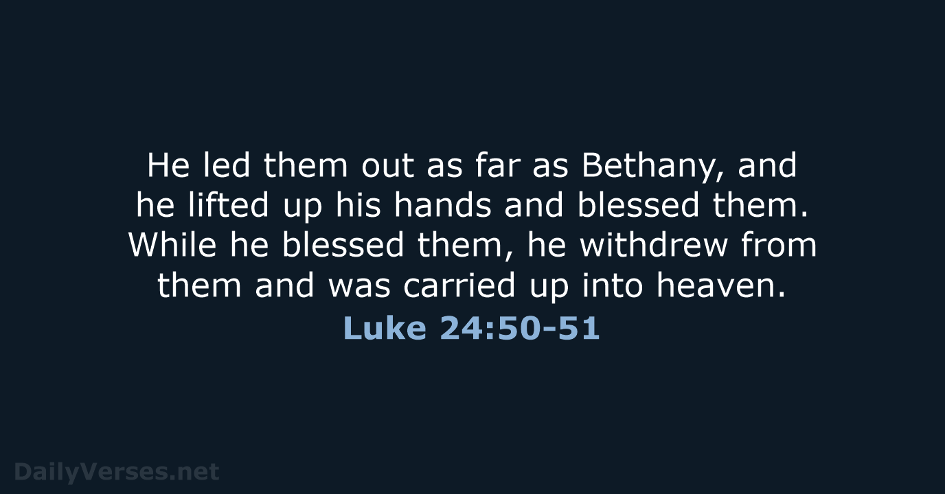 Luke 24:50-51 - WEB