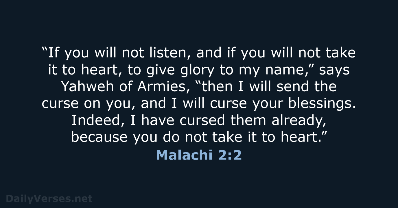 “If you will not listen, and if you will not take it… Malachi 2:2