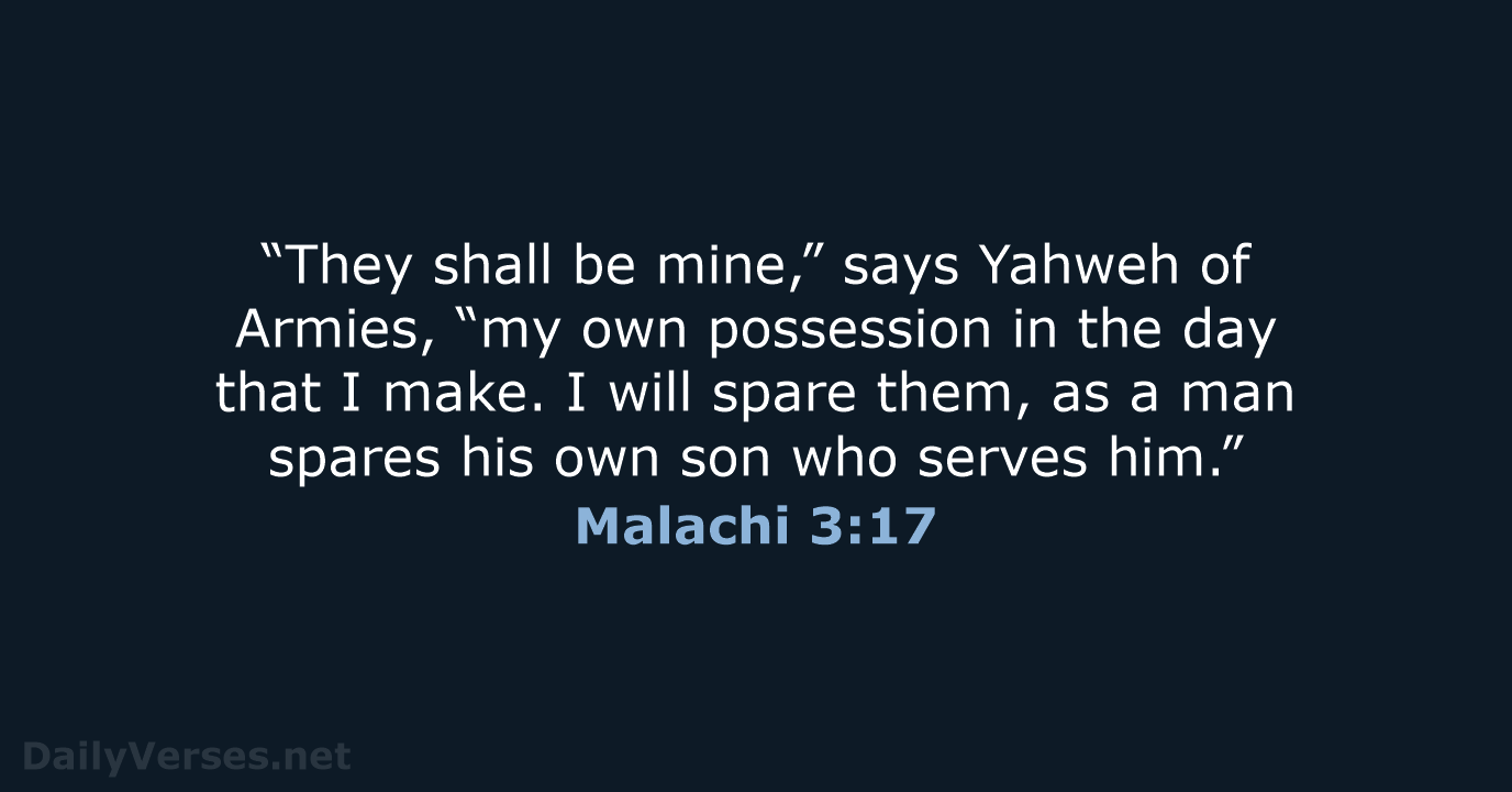 “They shall be mine,” says Yahweh of Armies, “my own possession in… Malachi 3:17