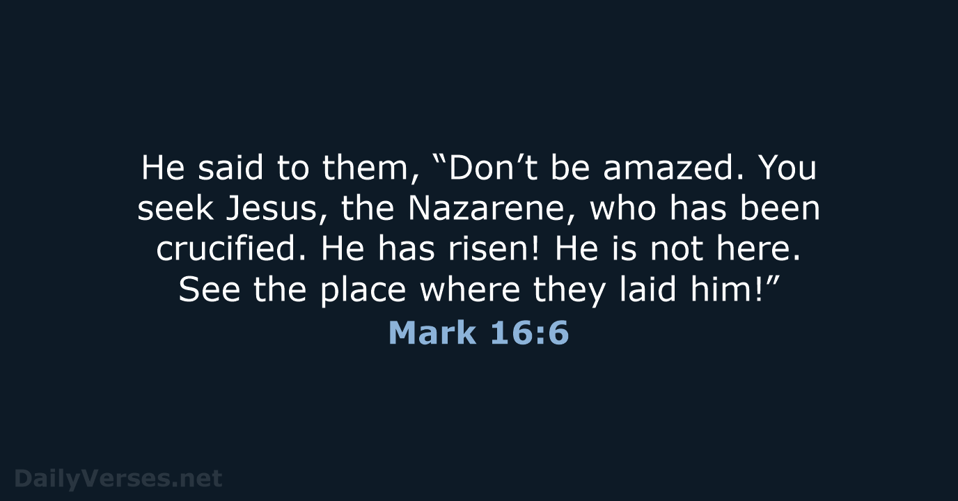 Mark 16:6 - WEB