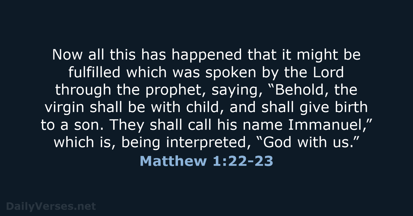 Now all this has happened that it might be fulfilled which was… Matthew 1:22-23