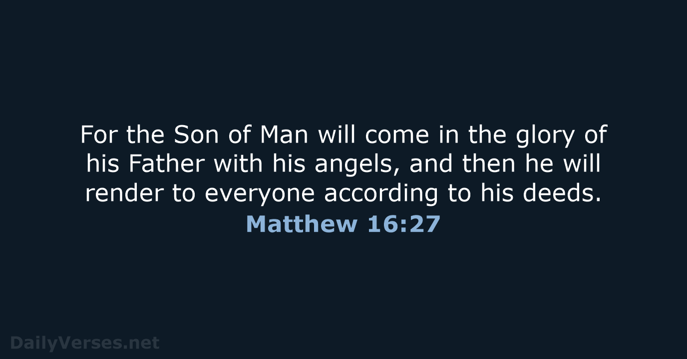 Matthew 16:27 - WEB