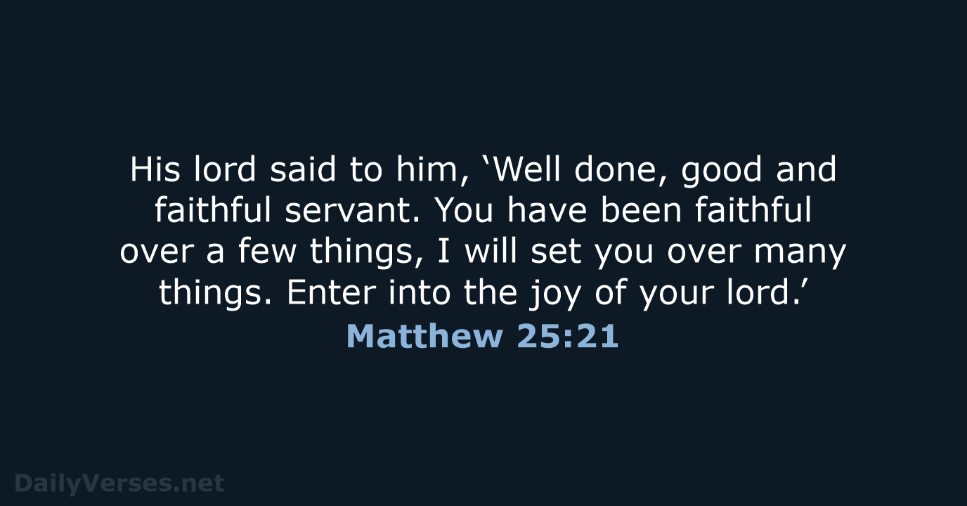 Matthew 25:21 - WEB