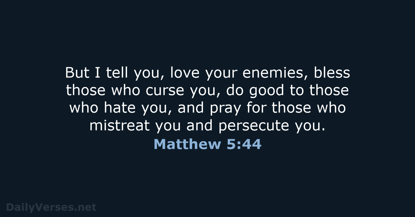Matthew 5:44 - WEB