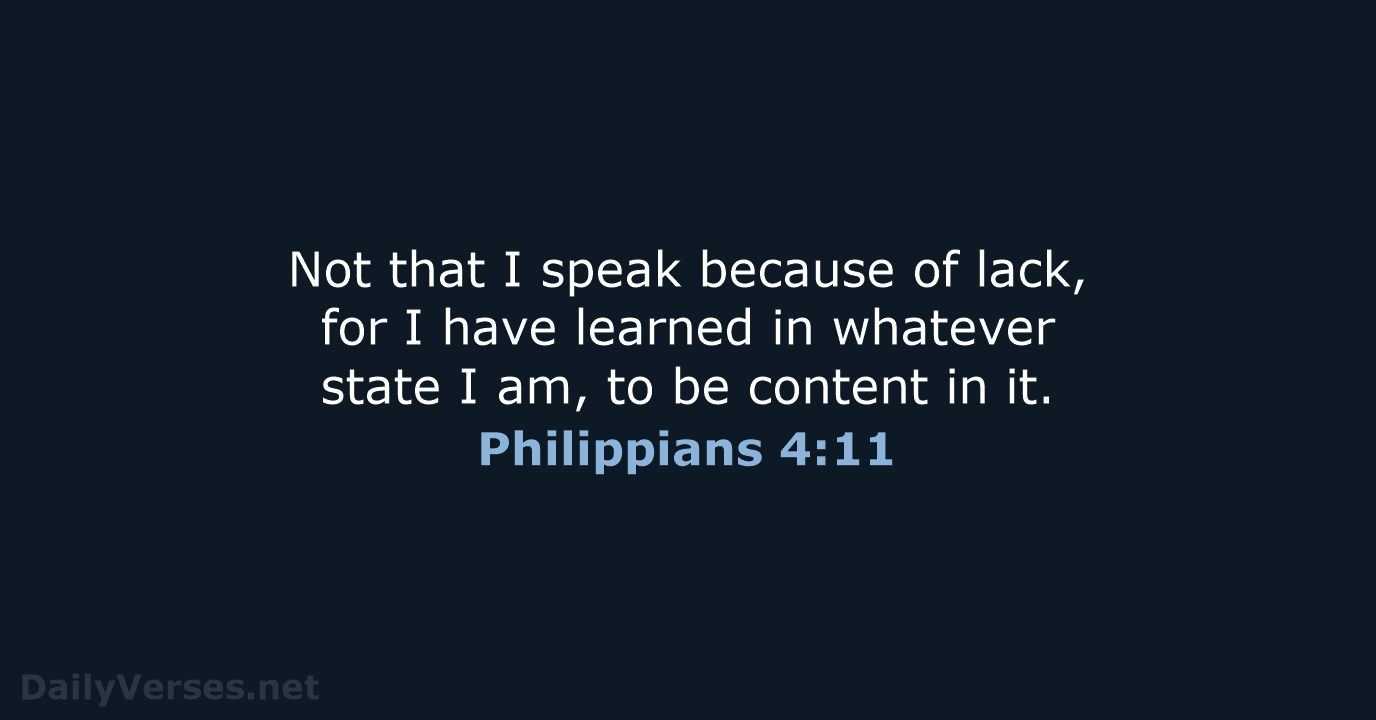 Not that I speak because of lack, for I have learned in… Philippians 4:11