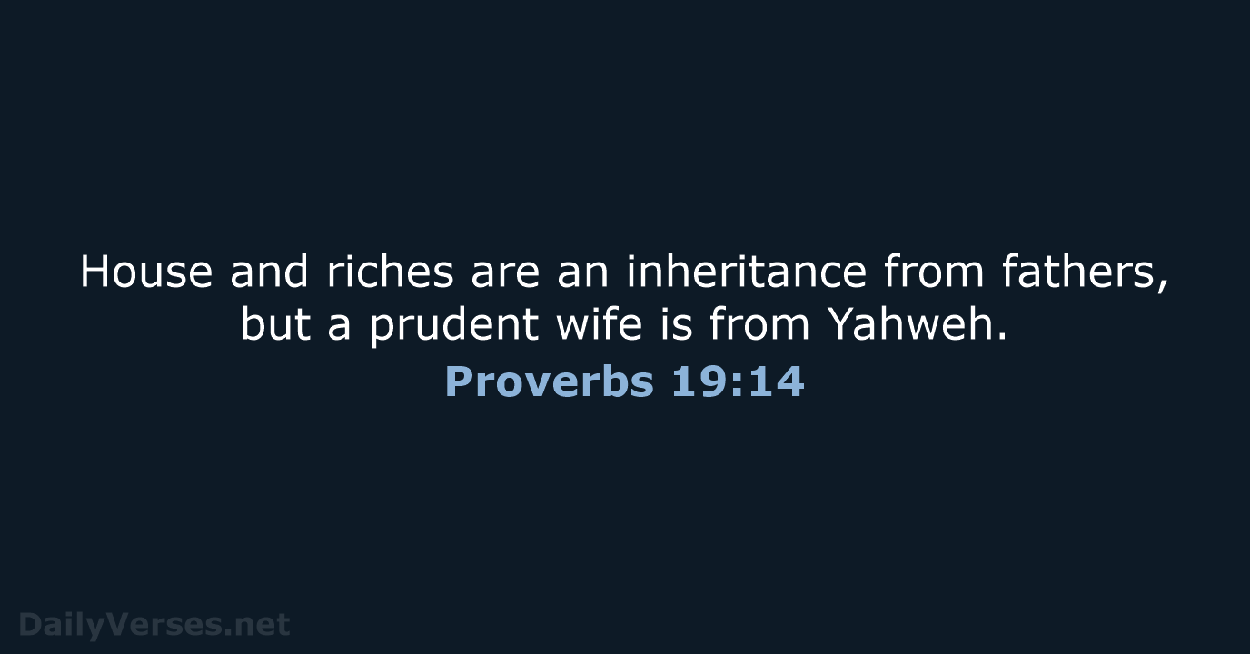 Proverbs 19:14 - WEB
