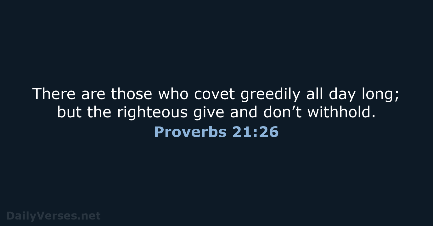 Proverbs 21:26 - WEB