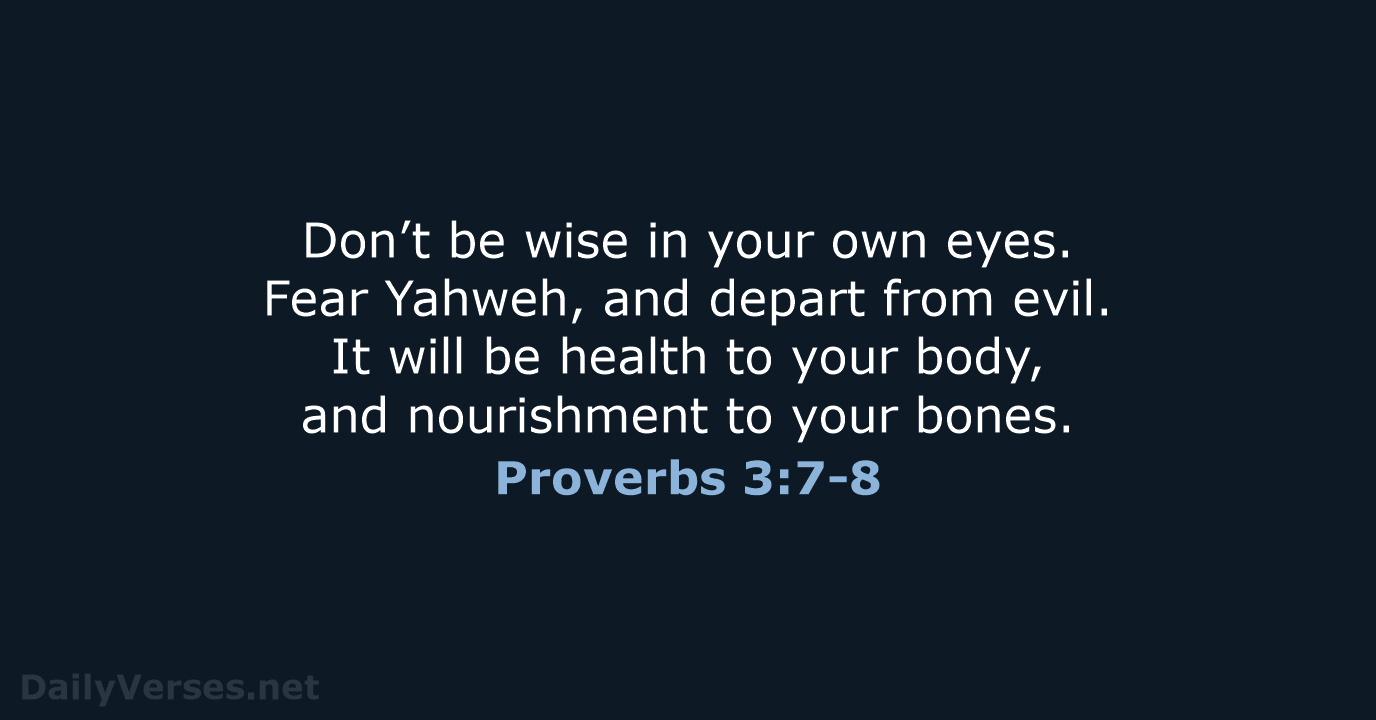 Proverbs 3:7-8 - WEB