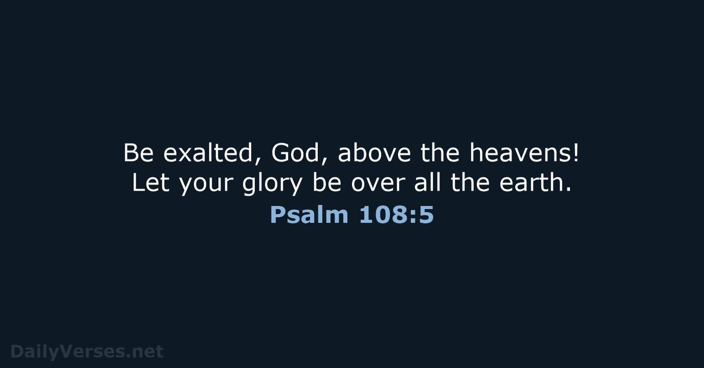 Psalm 108:5 - WEB