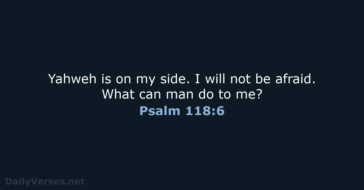Psalm 118:6 - WEB