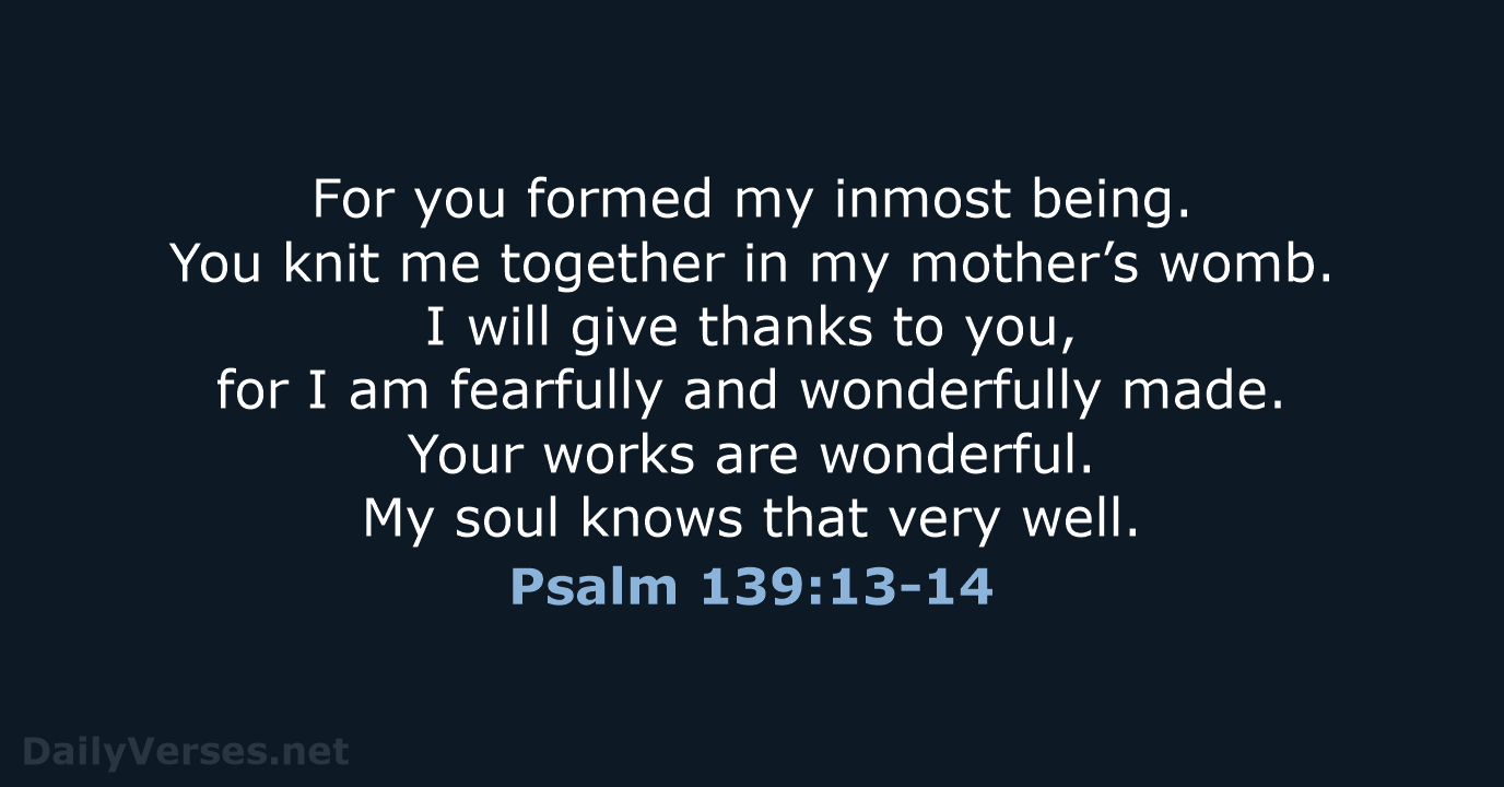Psalm 139:13-14 - WEB