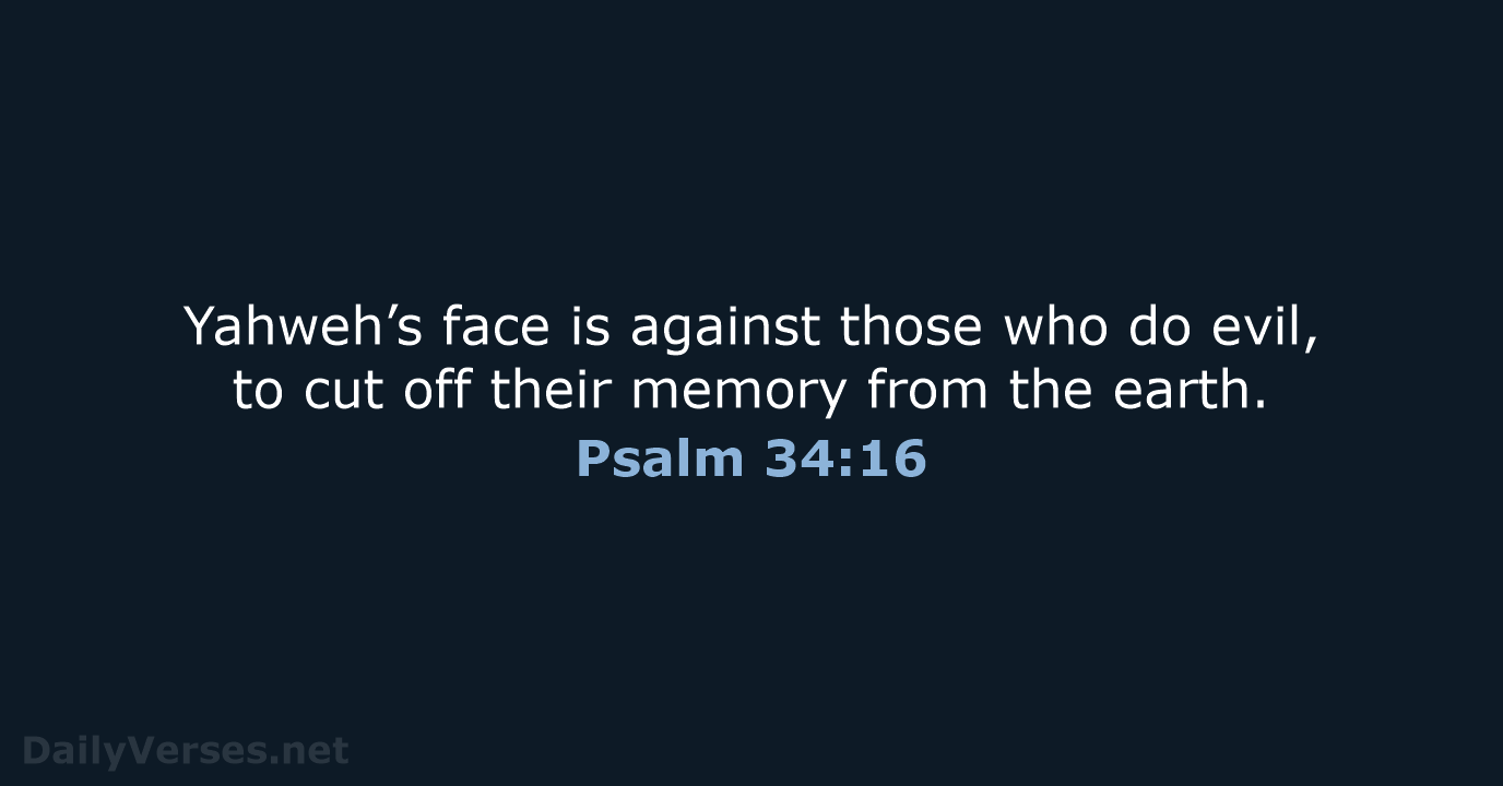 Psalm 34:16 - WEB