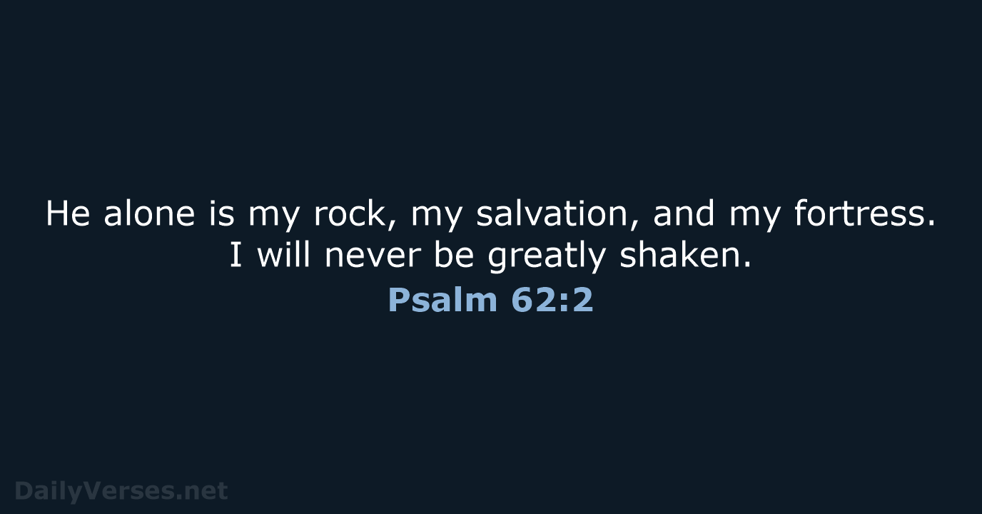 Psalm 62:2 - WEB