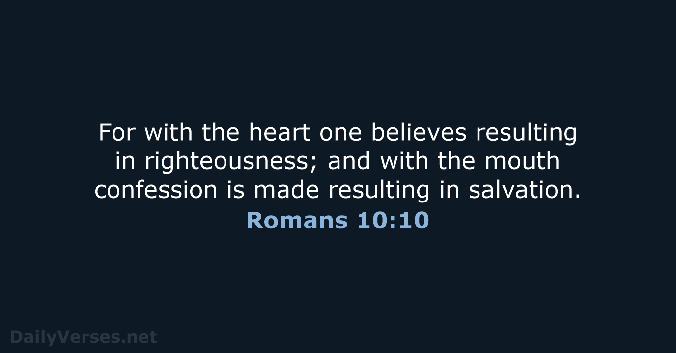 Romans 10:10 - WEB