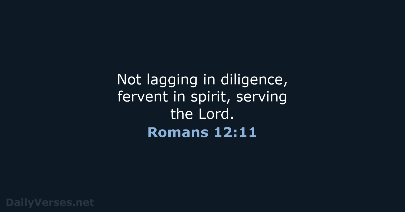 Romans 12:11 - WEB