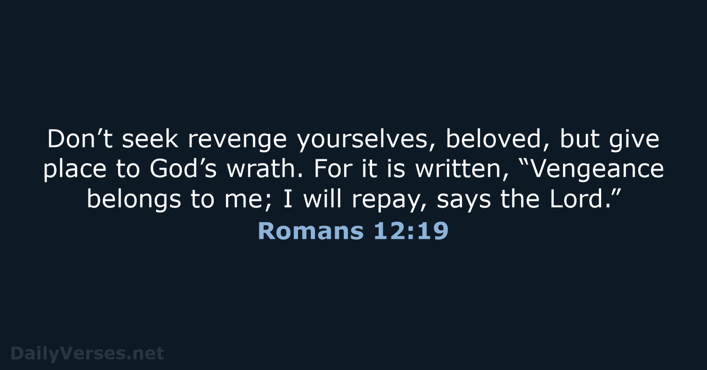 Romans 12:19 - WEB