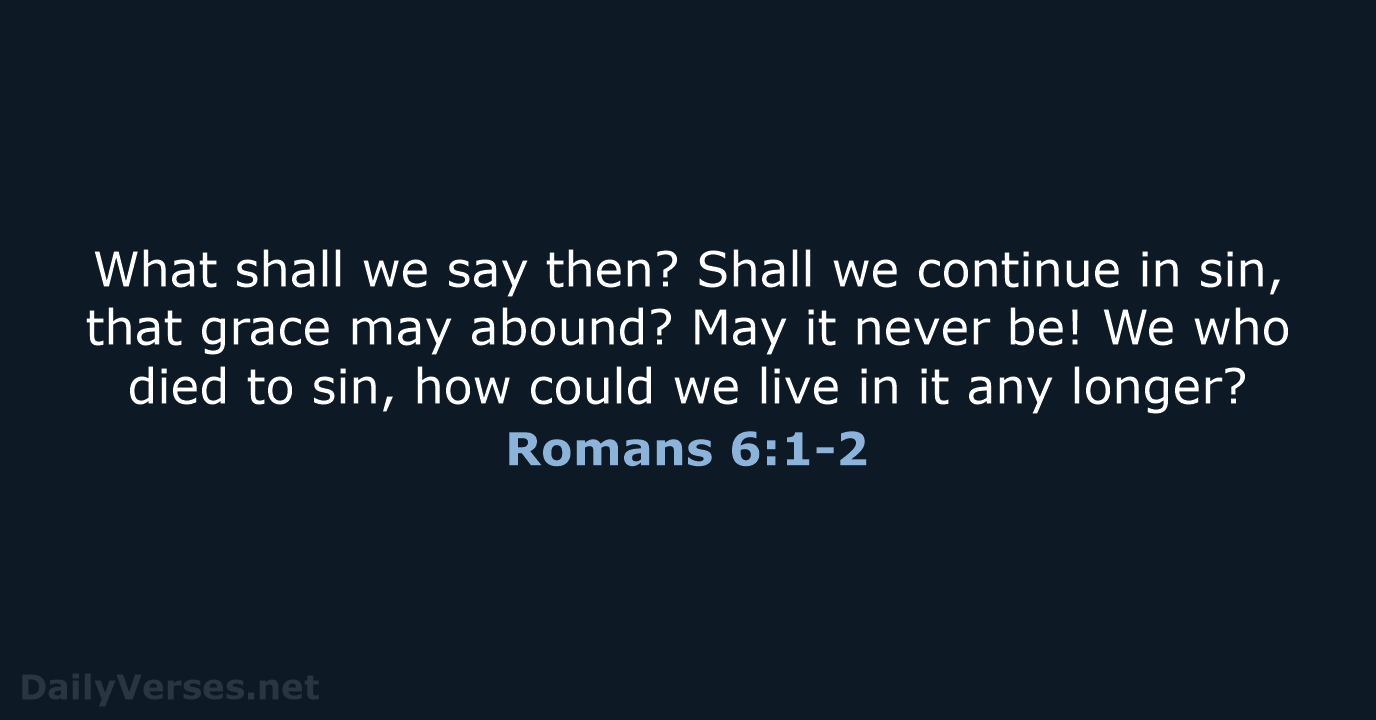 Romans 6:1-2 - WEB