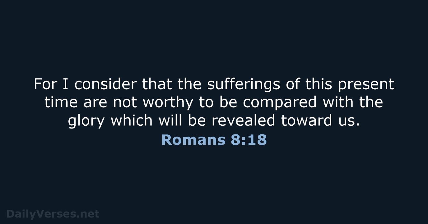 Romans 8:18 - WEB