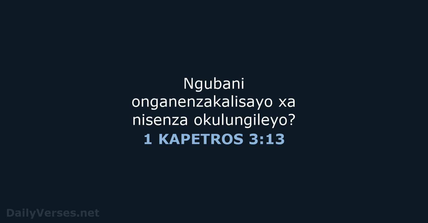 1 KAPETROS 3:13 - XHO96