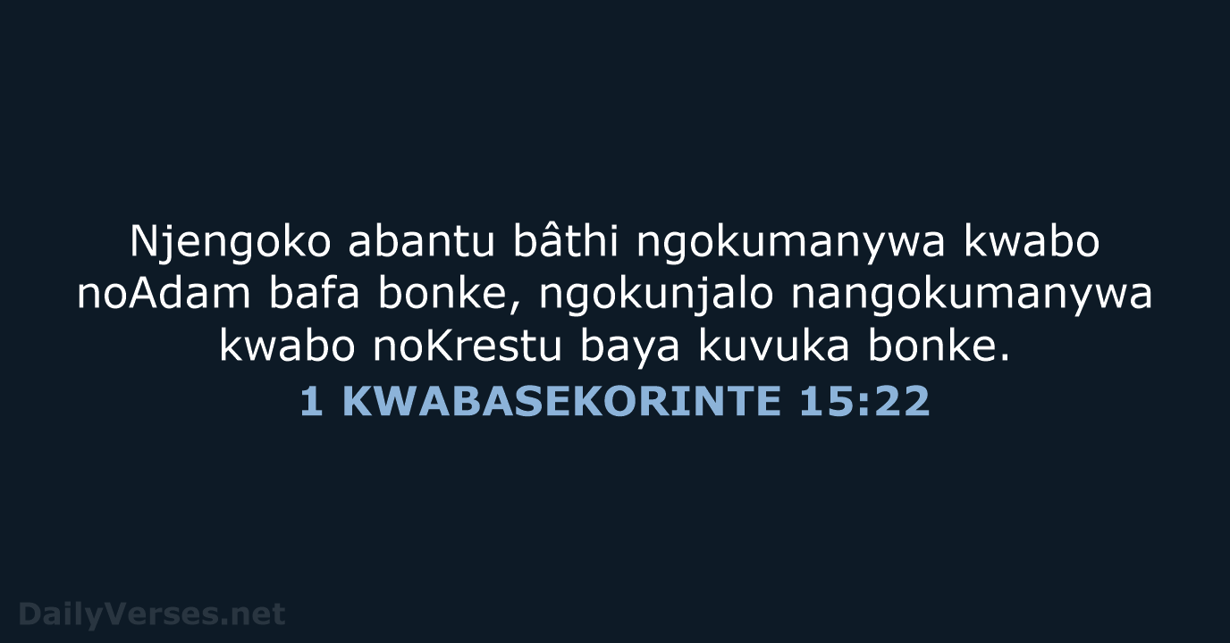 1 KWABASEKORINTE 15:22 - XHO96