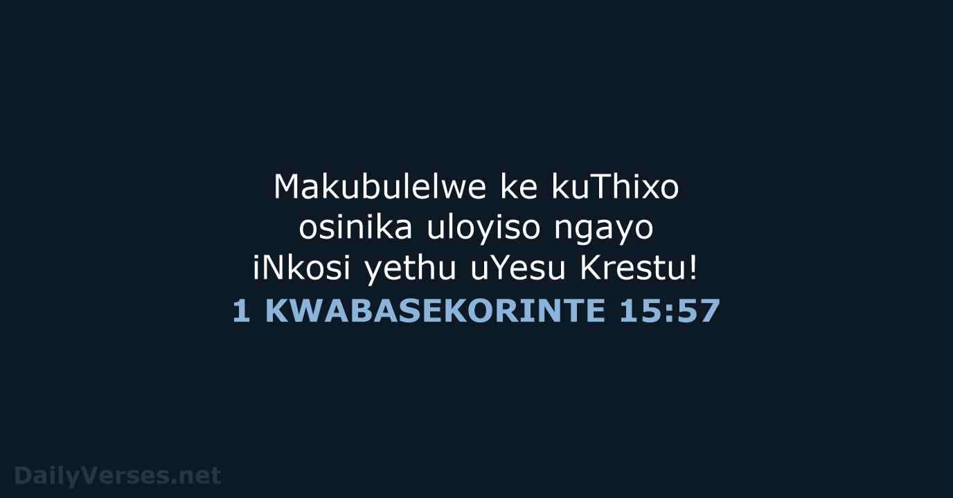 1 KWABASEKORINTE 15:57 - XHO96