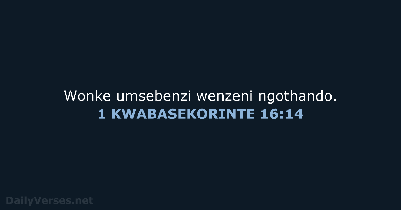 1 KWABASEKORINTE 16:14 - XHO96