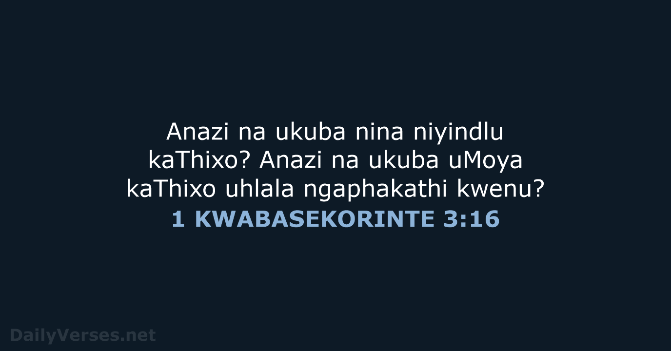 1 KWABASEKORINTE 3:16 - XHO96