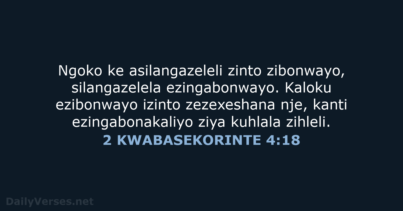 2 KWABASEKORINTE 4:18 - XHO96