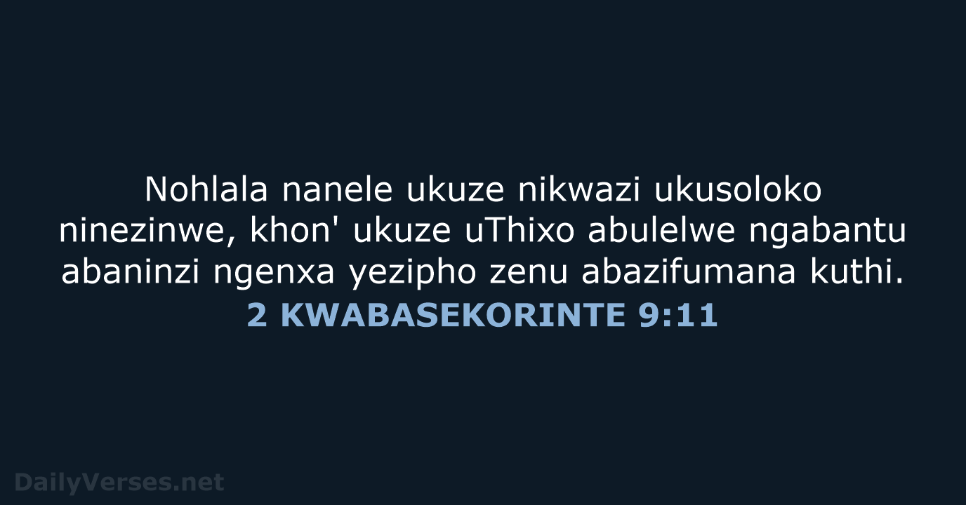 2 KWABASEKORINTE 9:11 - XHO96