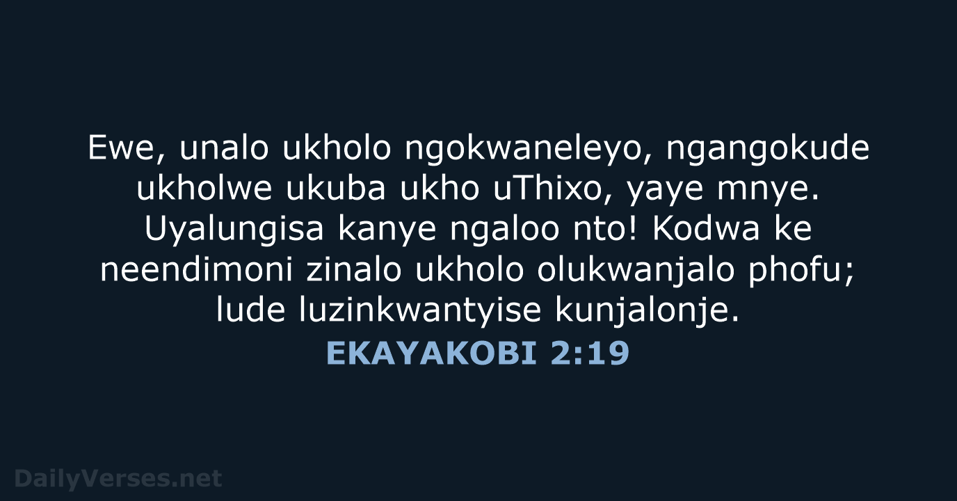 EKAYAKOBI 2:19 - XHO96