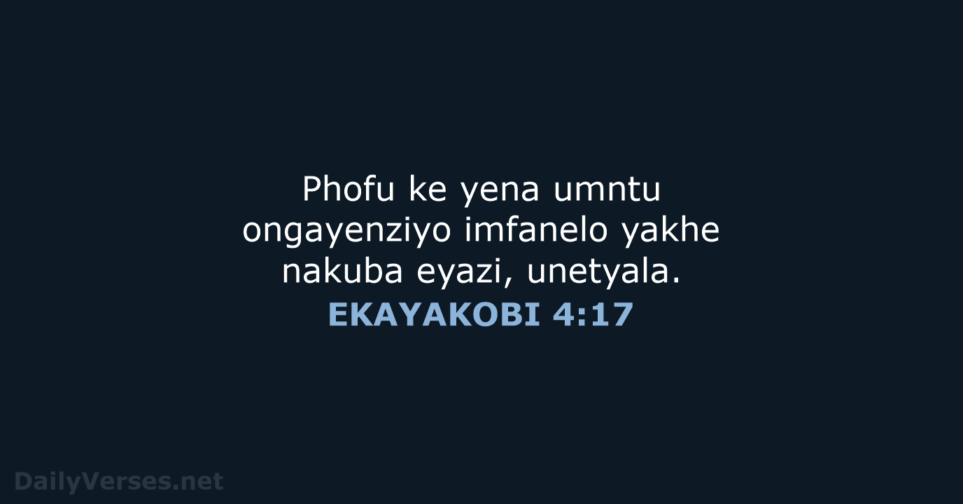 EKAYAKOBI 4:17 - XHO96
