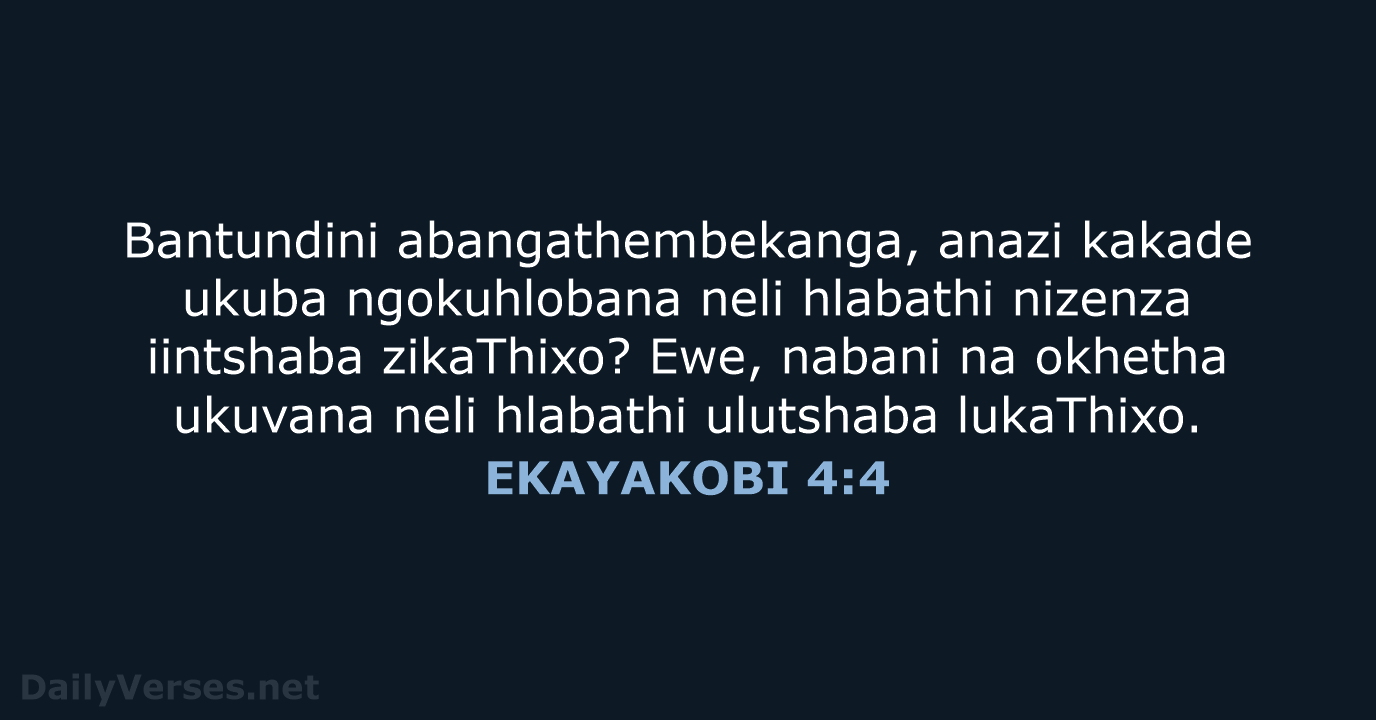 EKAYAKOBI 4:4 - XHO96