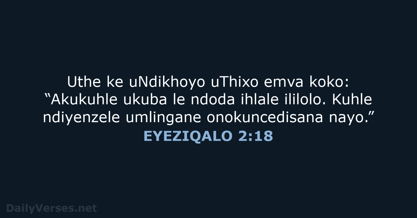 Uthe ke uNdikhoyo uThixo emva koko: “Akukuhle ukuba le ndoda ihlale ililolo… EYEZIQALO 2:18