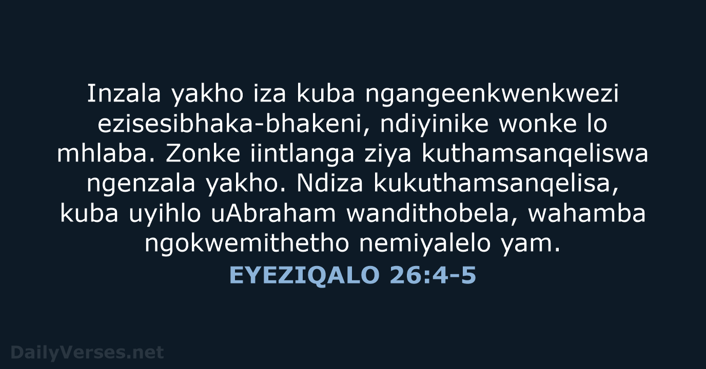 EYEZIQALO 26:4-5 - XHO96
