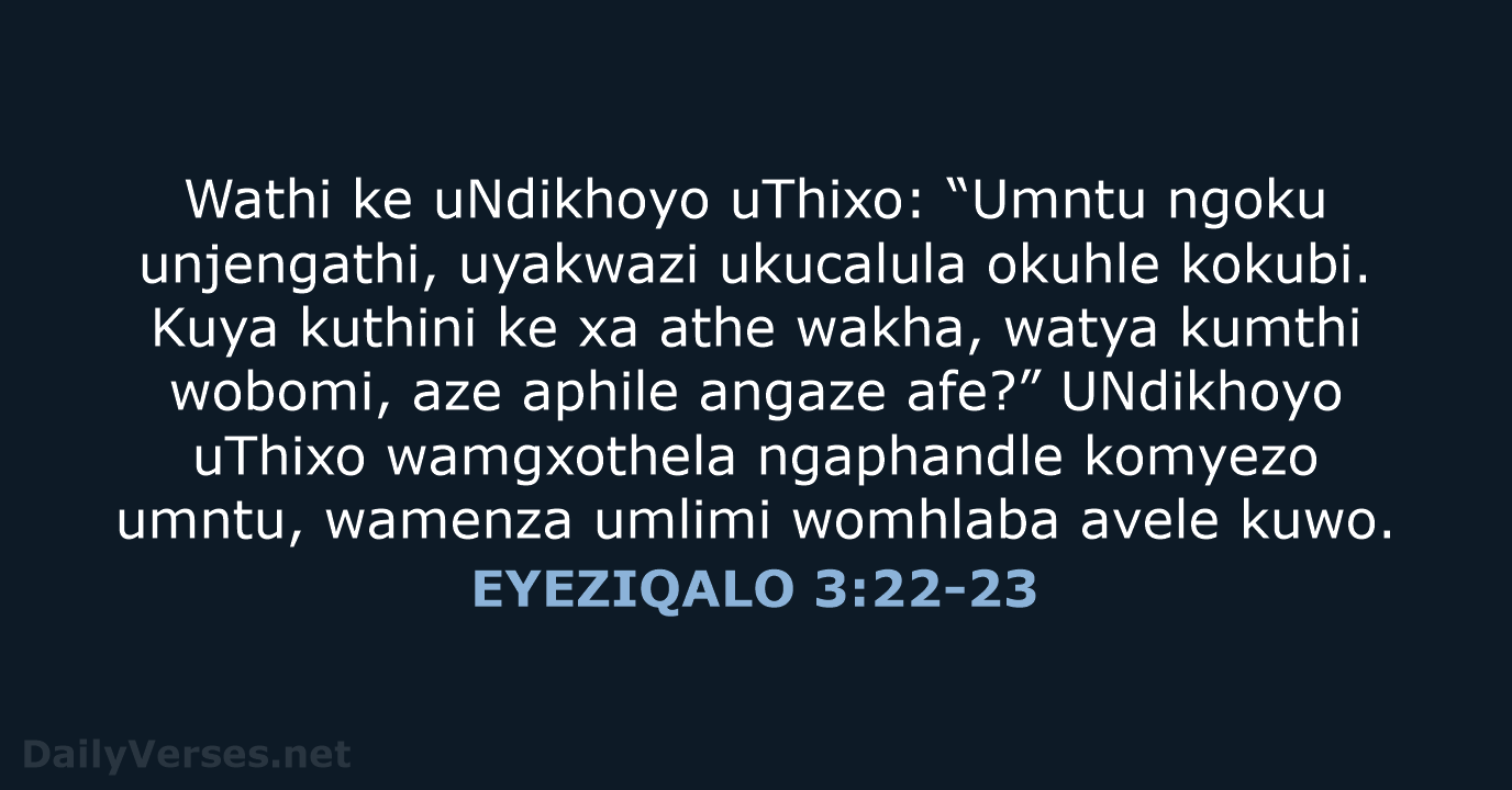 Wathi ke uNdikhoyo uThixo: “Umntu ngoku unjengathi, uyakwazi ukucalula okuhle kokubi. Kuya… EYEZIQALO 3:22-23