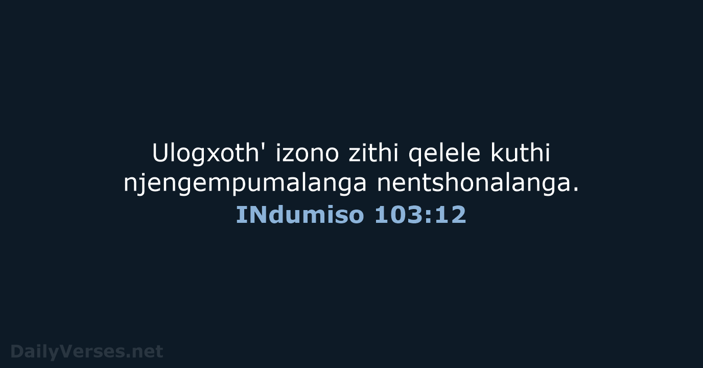 INdumiso 103:12 - XHO96