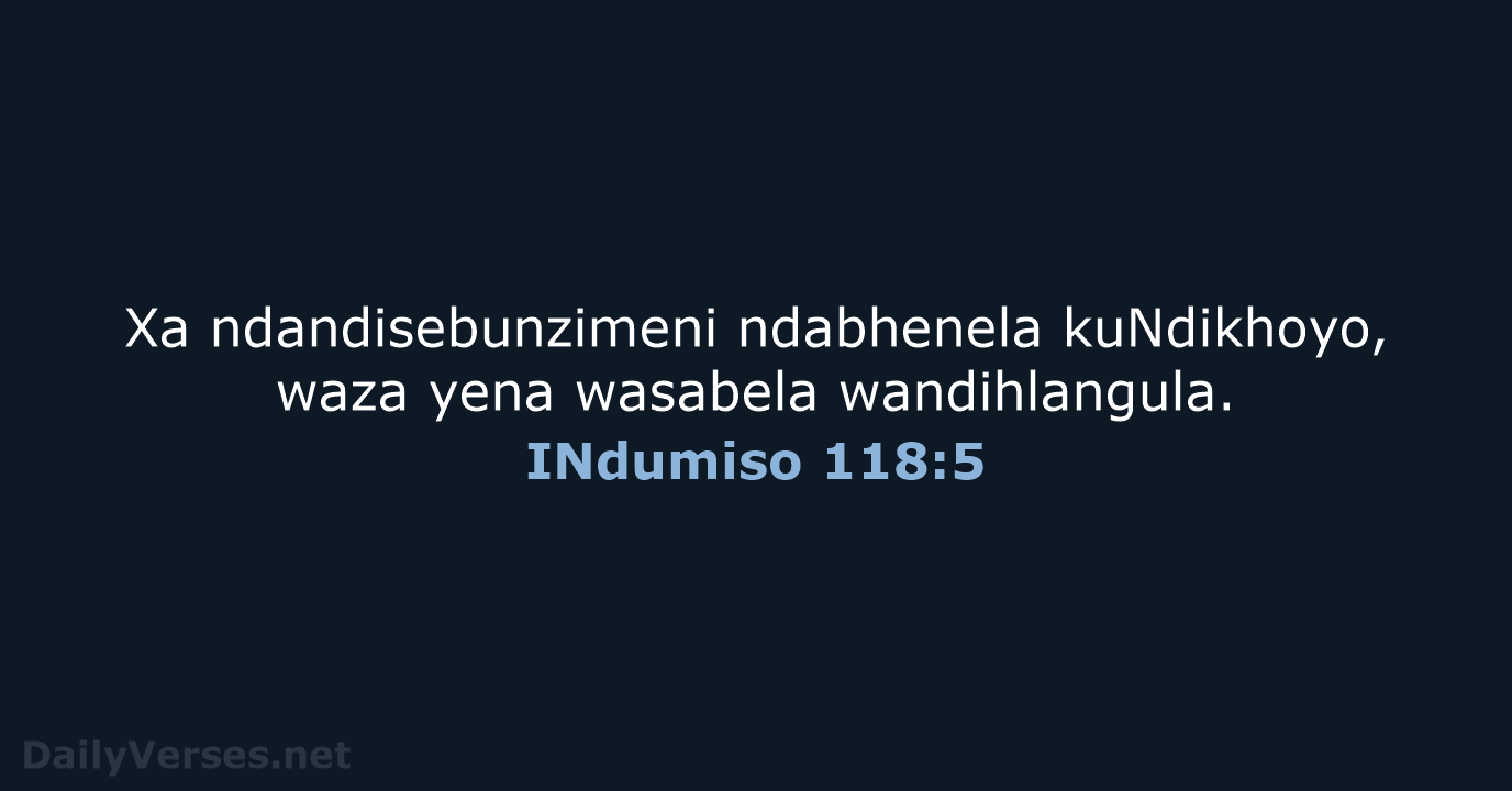 INdumiso 118:5 - XHO96