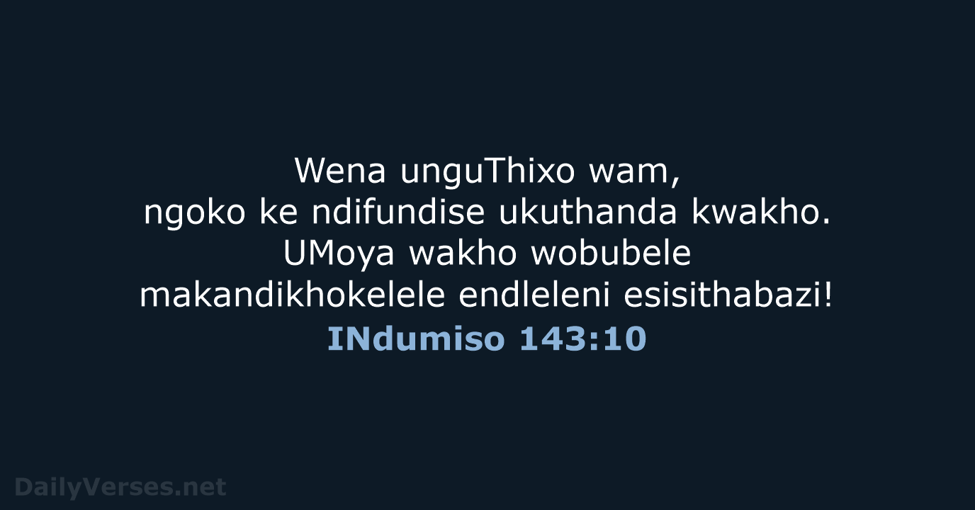 INdumiso 143:10 - XHO96