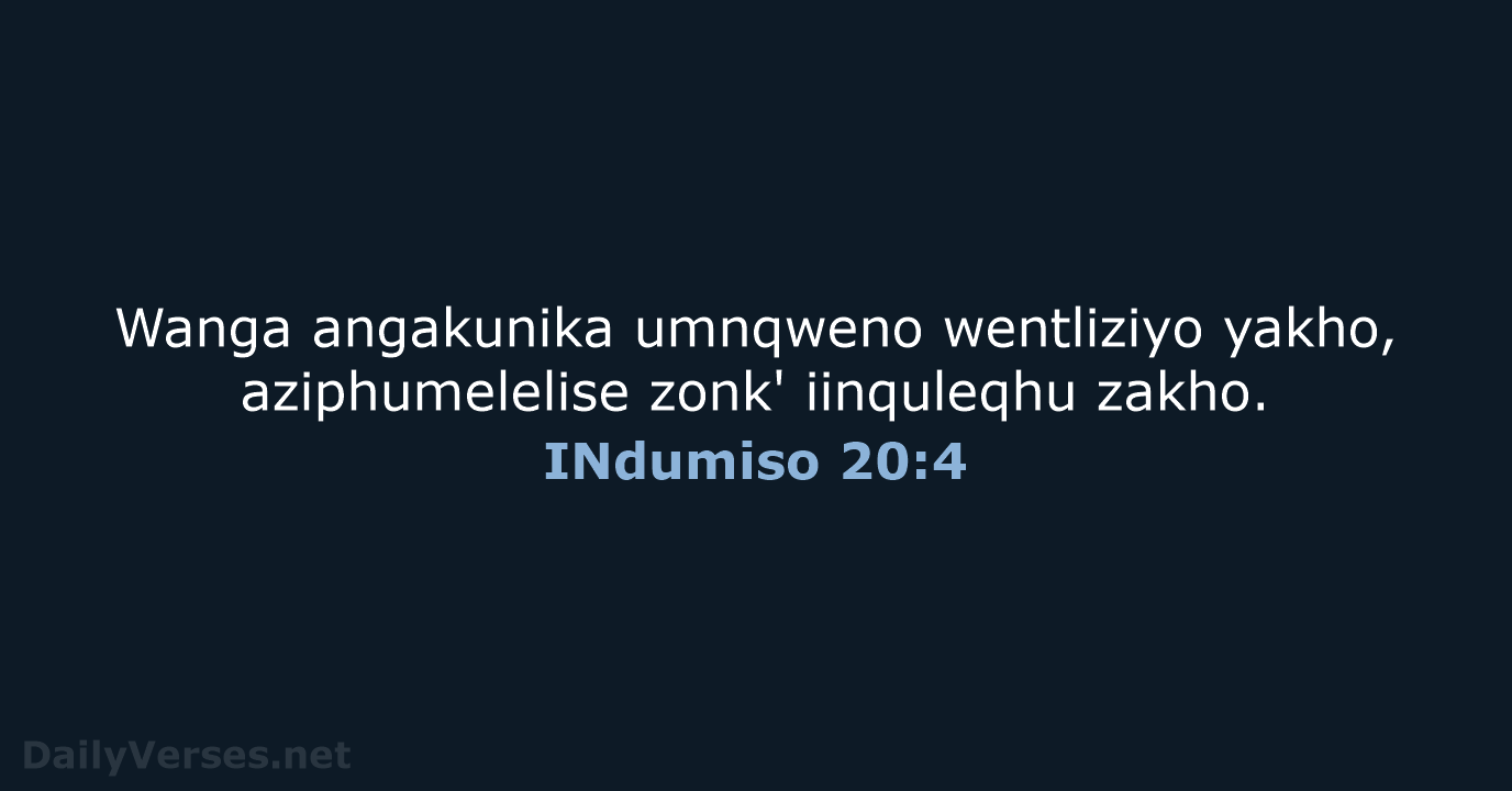Wanga angakunika umnqweno wentliziyo yakho, aziphumelelise zonk' iinquleqhu zakho. INdumiso 20:4