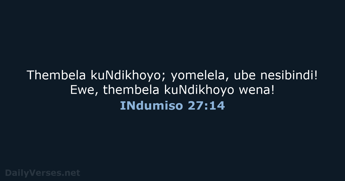 INdumiso 27:14 - XHO96