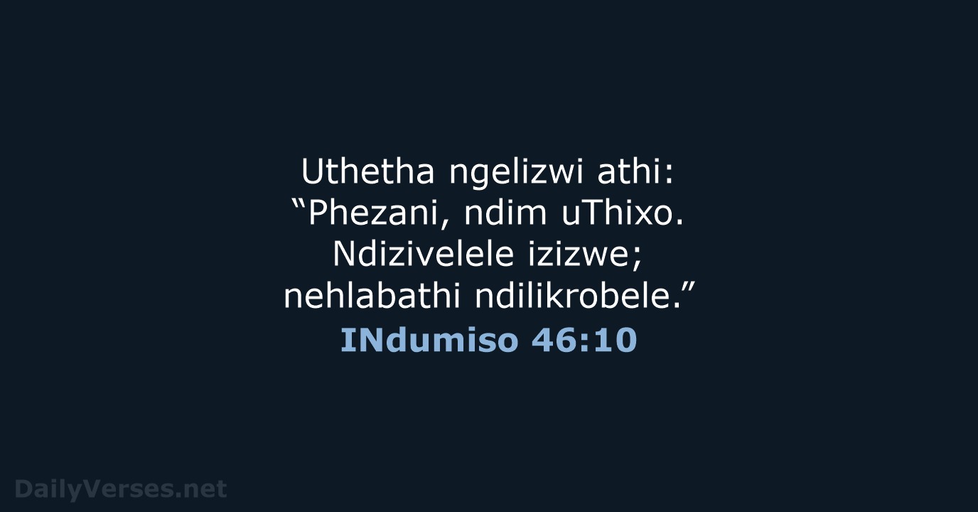 INdumiso 46:10 - XHO96