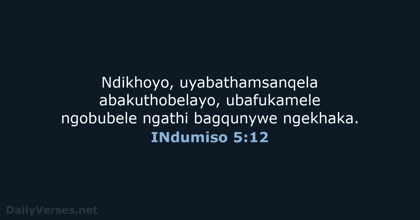 INdumiso 5:12 - XHO96