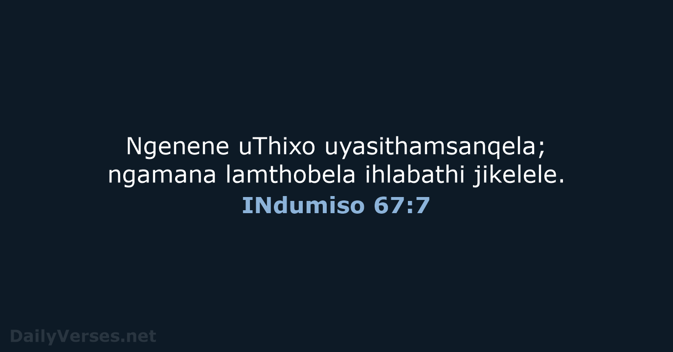 INdumiso 67:7 - XHO96