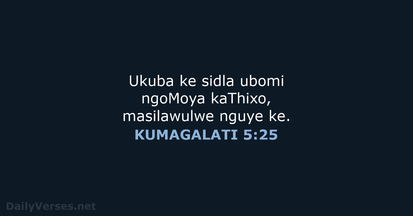 KUMAGALATI 5:25 - XHO96