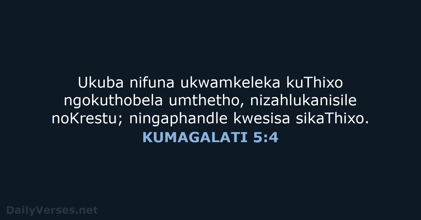 KUMAGALATI 5:4 - XHO96